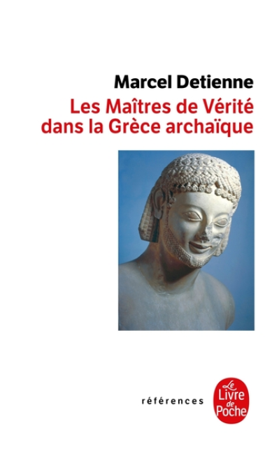 Les maîtres de vérité dans la Grèce archaïque