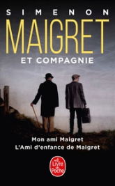 Maigret et compagnie : Mon ami Maigret - L'ami d'enfance de Maigret
