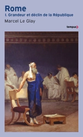 Rome. Tome 1 : Grandeur et déclin de la République