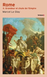 Rome. Tome 2 : Grandeur et chute de l'Empire