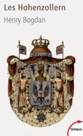Les Hohenzollern. La dynastie qui a fait l'Allemagne (1061-1918)