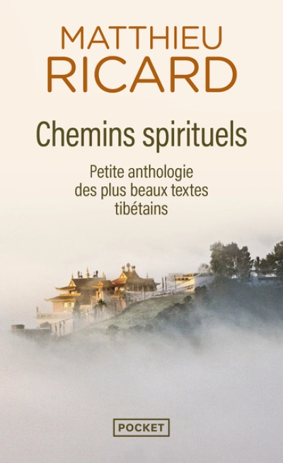 Chemins spirituels. Petite anthologie des plus beaux textes tibétains