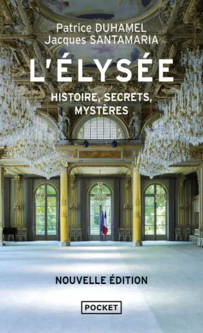 L'Elysée, histoire, secrets, mystères