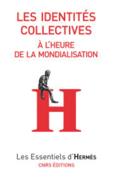 Les Identités collectives à l'heure de la mondialisation