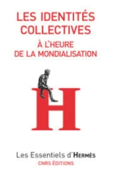 Les Identités collectives à l'heure de la mondialisation