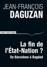 La Fin de l'Etat-nation?. De Barcelone à Bagdad