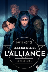 Les Mondes de L'Alliance, tome 2 : Le Secteur C