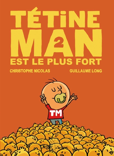 Tétine Man, tome 2 : Tétine Man est le plus fort