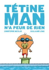 Tétine man, Tome 3 : Tétine man n'a peur de rien