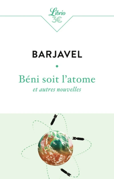 Béni soit l'atome et autres nouvelles