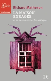 La maison enragée et autres nouvelles fantastiques