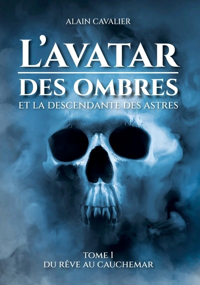 L'avatar des ombres, tome 1 : Du rêve au cauchemar