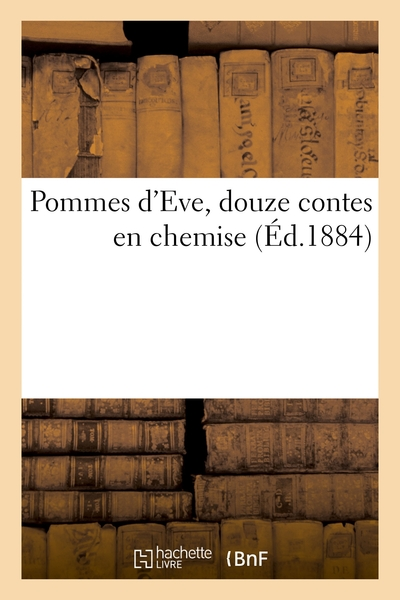 Pommes d'Eve, douze contes en chemise