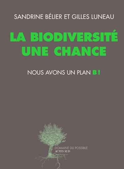 La biodiversité une chance, nous avons un plan b !