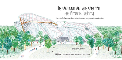 Le vaisseau de verre de Frank Gehry : Un chef-d'oeuvre d'architecture en pop-up et en dessins