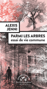 Parmi les arbres  - Essai de vie commune