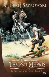 La saga du Sorceleur, tome 2 : Le temps du mépris