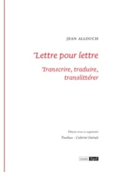 LETTRE POUR LETTRE. TRANSCRIRE, TRADUIRE, TRANSLITTERER