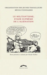 LE MILITANTISME, STADE SUPREME DE L'ALIENATION