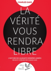 La Vérité vous rendra libres: L'histoire des quarante dernières années revue et corrigée