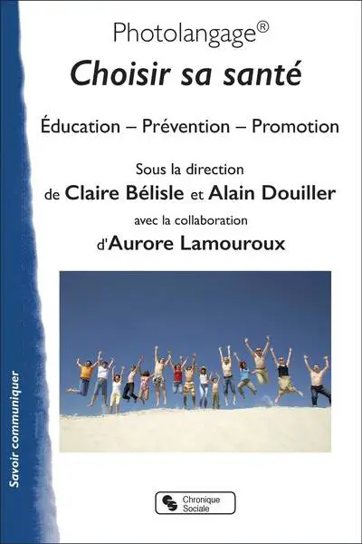 Photolangage® Choisir sa santé: Éducation, Prévention, Promotion
