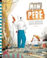 Mon père le plus grand des bricoleurs