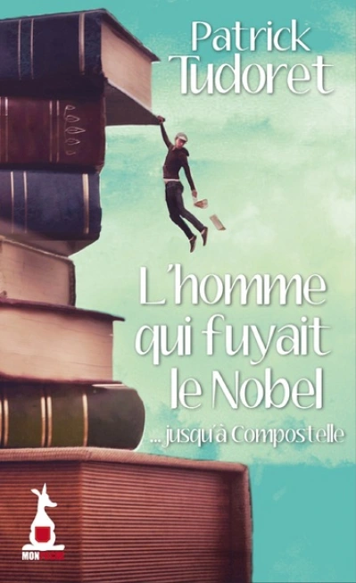 Lhomme qui fuyait le Nobel jusquà Compostelle