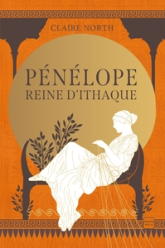 Le chant des déesses, tome 1 : Pénélope, Reine d'Ithaque