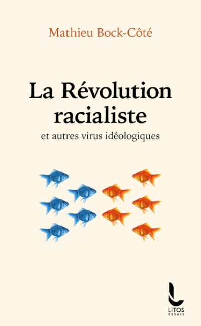 La révolution racialiste et autres virus idéologiques