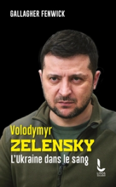 Volodymyr Zelensky  - l'Ukraine dans le sang
