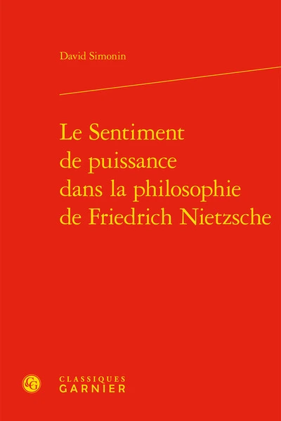 Le Sentiment de puissance dans la philosophie de Friedrich Nietzsche