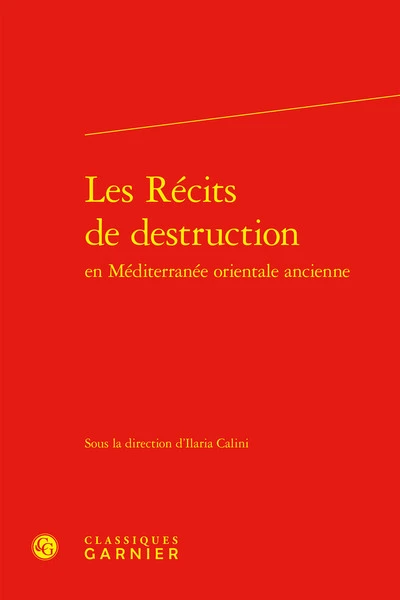 Les récits de destruction en méditerranée orientale ancienne