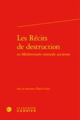 Les récits de destruction en méditerranée orientale ancienne