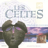 Les Celtes. Peuples et cultures