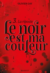 Le noir est ma couleur, tome 3 : La riposte