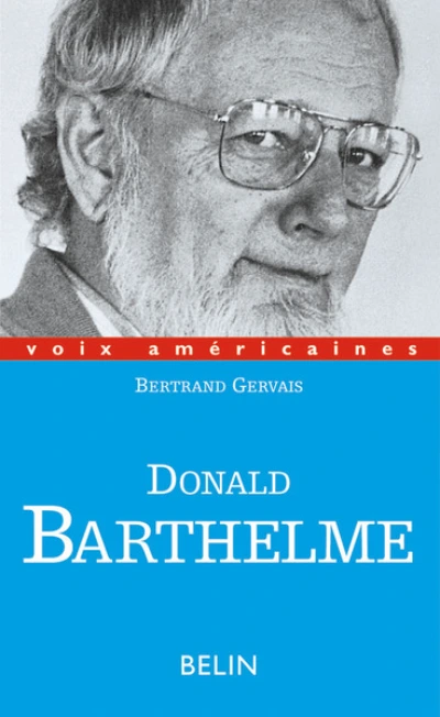 Donald Barthelme. Critique de la vie quotidienne