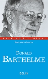 Donald Barthelme. Critique de la vie quotidienne