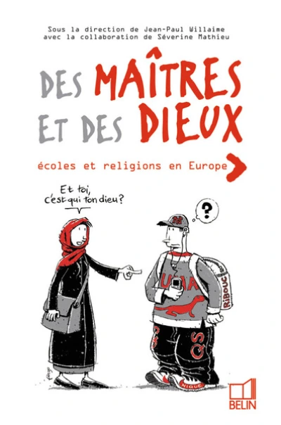 Des Maîtres et des Dieux : école et religions en Europe