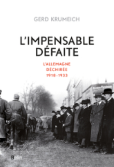 L'impensable défaite : L'Allemagne déchirée, 1918-1933