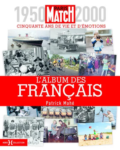 L'album des Français - 1950-2000, cinquante ans de vie et d'émotions