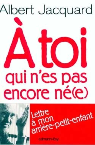 A Toi qui n'es pas encore né(e)