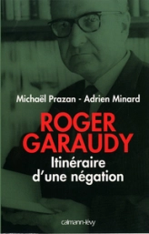 Roger Garaudy, itinéraire d'une négation