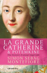 La Grande Catherine & Potemkine. Une histoire d'mour impériale