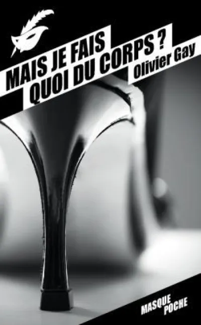 Mais je fais quoi du corps ?