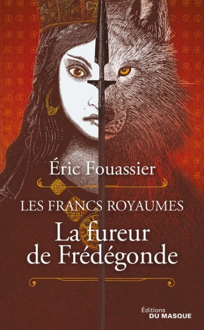 Les Francs royaumes, tome 2 : La fureur de Frédégonde