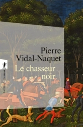 Le chasseur noir. Formes de pensées et formes de société dans le monde grec