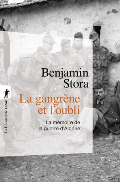 La gangrène et l'oubli : La mémoire de la guerre d'Algérie
