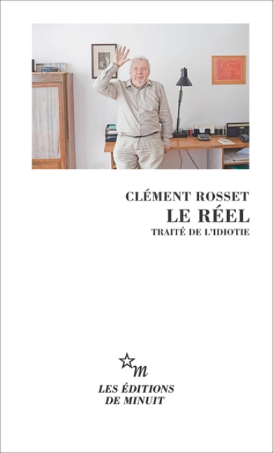 Le réel - Traité de l'idiotie