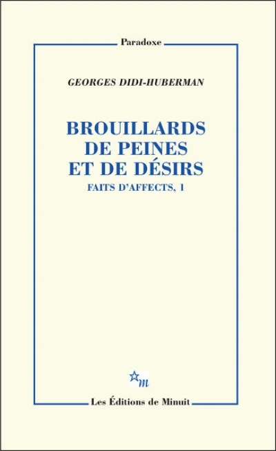 Brouillards de peines et de désirs. Faits d'affects, 1
