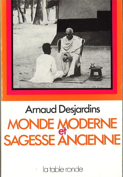 Monde moderne et sagesse ancienne.